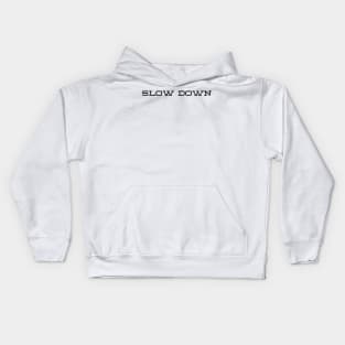 slow down Kids Hoodie